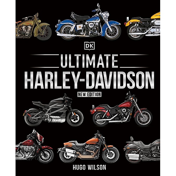 Ultimate Harley Davidson / DK Definitive Transport Guides, Hugo Wilson