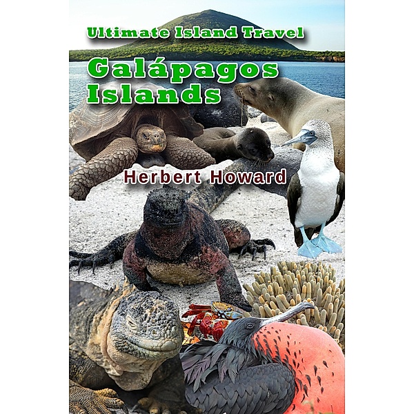 Ultimate Island Travel - Galápagos Islands, Herbert Howard