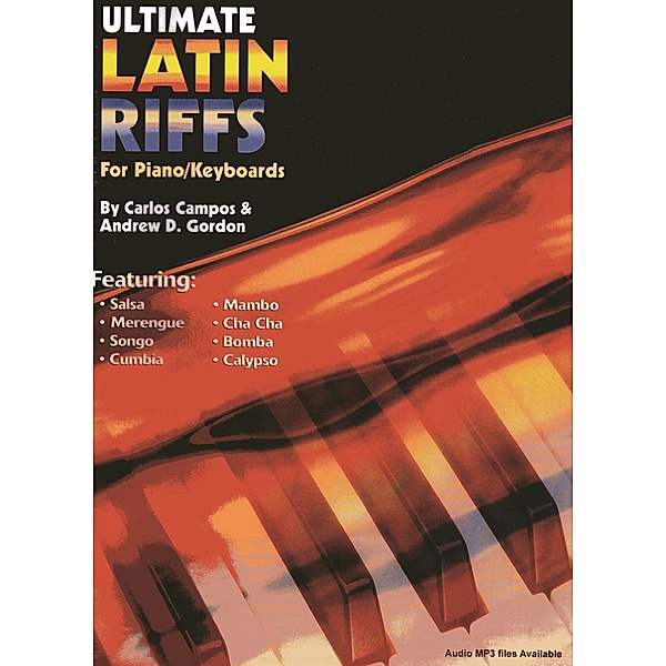 Ultimate Latin Riffs for Piano/Keyboards, Andrew D. Gordon, Carlos Campos