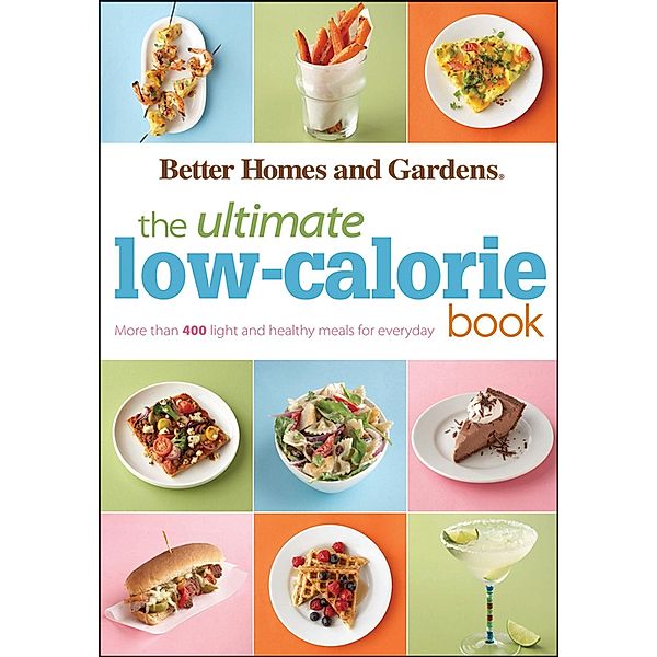 Ultimate Low-Calorie Book / Better Homes and Gardens Ultimate, Better Homes and Gardens