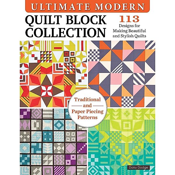 Ultimate Modern Quilt Block Collection, Dawn (Daisy) Dodge