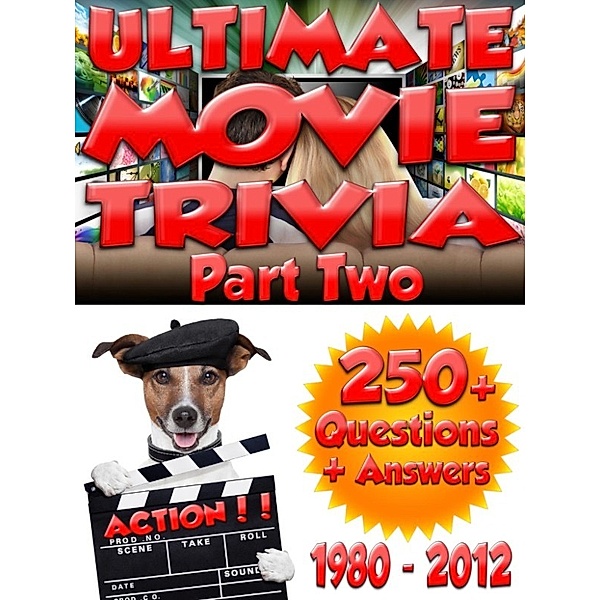 Ultimate Movie Trivia Part Two: 250+ Questions and Answers, Future Gothic Entertainment