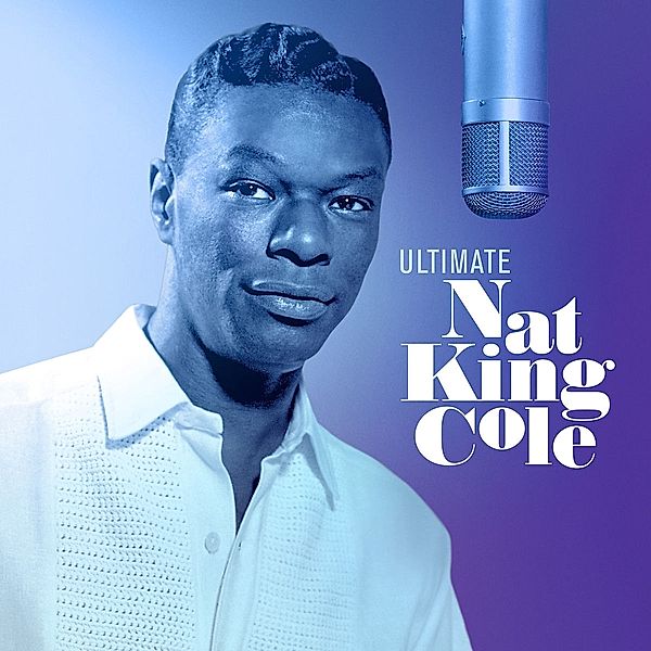 Ultimate Nat King Cole, Nat King Cole