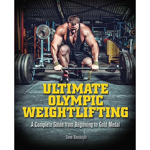 Ultimate Olympic Weightlifting, Dave Randolph