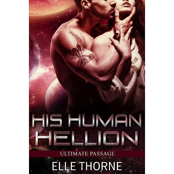 Ultimate Passage: His Human Hellion (Ultimate Passage, #2), Elle Thorne