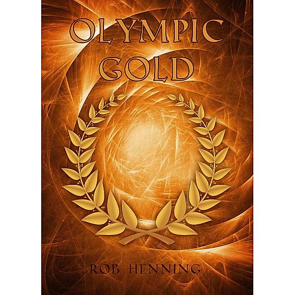 Ultimate Quest: Olympic Gold / Robert Henning, Robert Henning