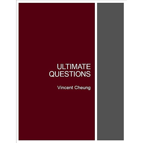 Ultimate Questions, Vincent Cheung