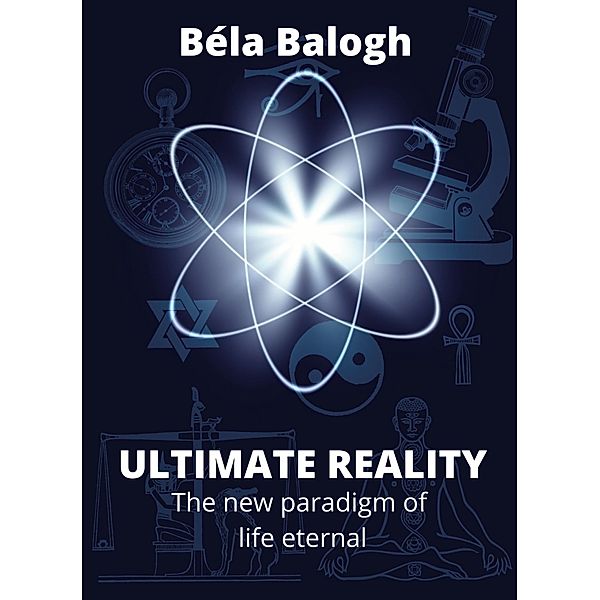 Ultimate Reality, Béla Balogh