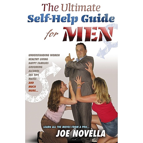 Ultimate Self-Help Guide for Men / Joe Novella, Joe Novella