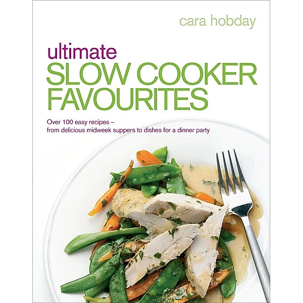 Ultimate Slow Cooker Favourites, Cara Hobday