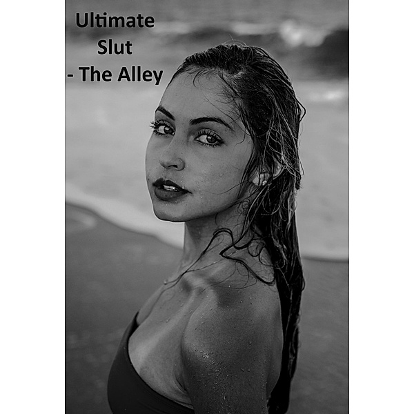 Ultimate Slut - The Alley / Ultimate Slut, SecretNeeds
