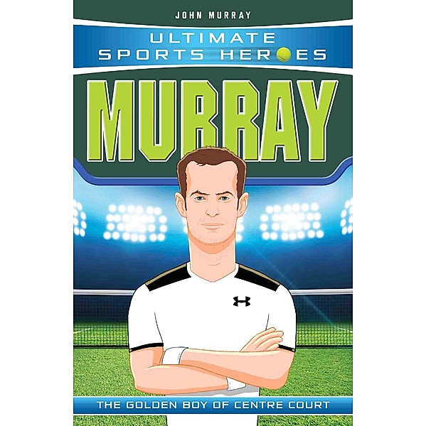 Ultimate Sports Heroes - Andy Murray, John Murray