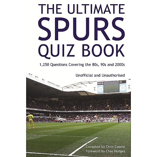 Ultimate Spurs Quiz Book / Apex Quiz Books, Chris Cowlin