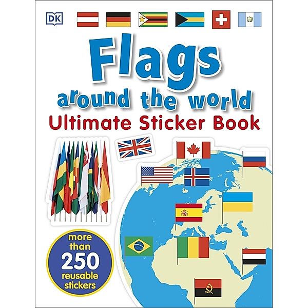 Ultimate sticker book / Flags Around the World Ultimate Sticker Book