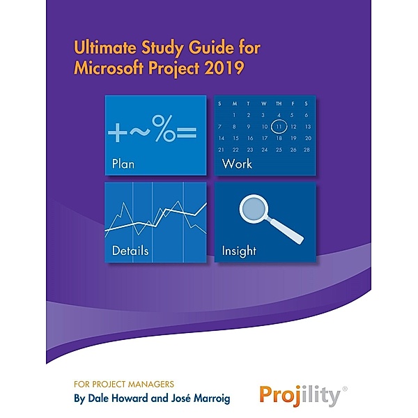Ultimate Study Guide for Microsoft Project 2019, Dale Howard, José Marroig