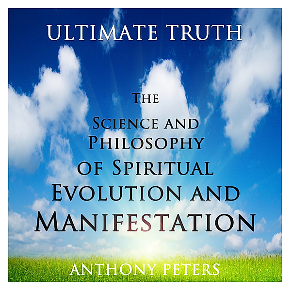 Ultimate Truth, Anthony Peters