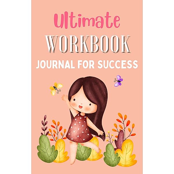 Ultimate Workbook Journal For Success, Mahoe Publishing, Joanne Marsden