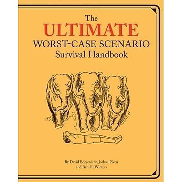 Ultimate Worst-Case Scenario Survival Handbook, David Borgenicht