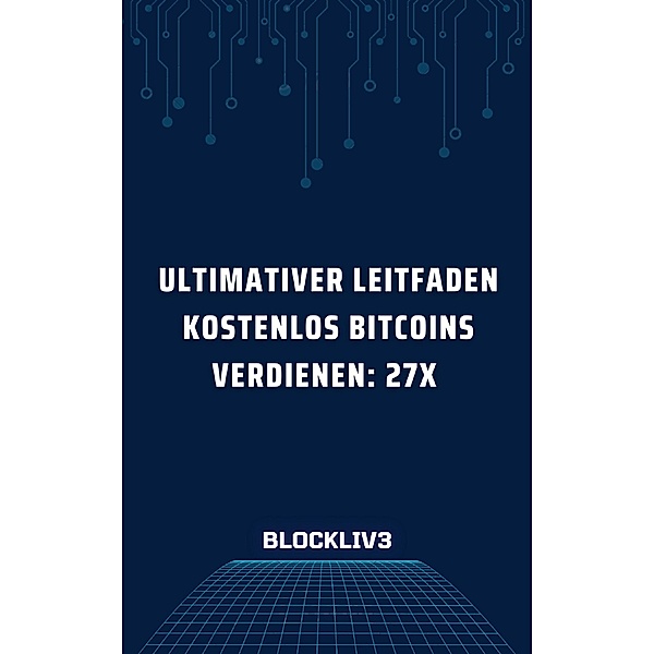 Ultimativer Leitfaden Kostenlos Bitcoins verdienen, Blockliv3