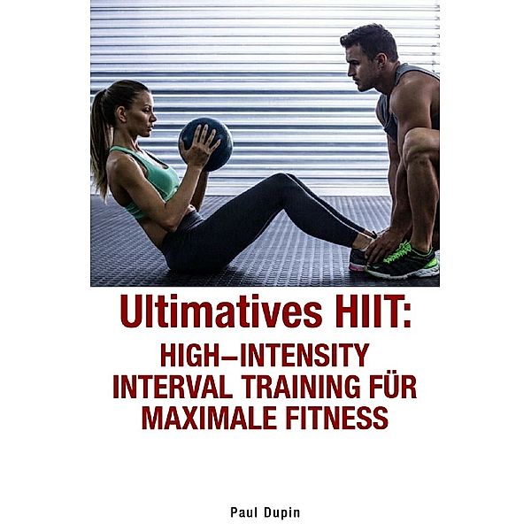 Ultimatives HIIT:, Paul Dupin