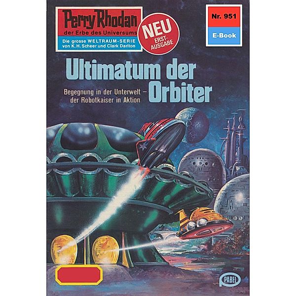 Ultimatum der Orbiter (Heftroman) / Perry Rhodan-Zyklus Die kosmischen Burgen Bd.951, H. G. Ewers