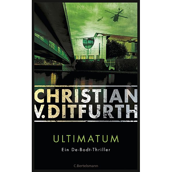 Ultimatum / Kommissar Eugen de Bodt Bd.5, Christian v. Ditfurth