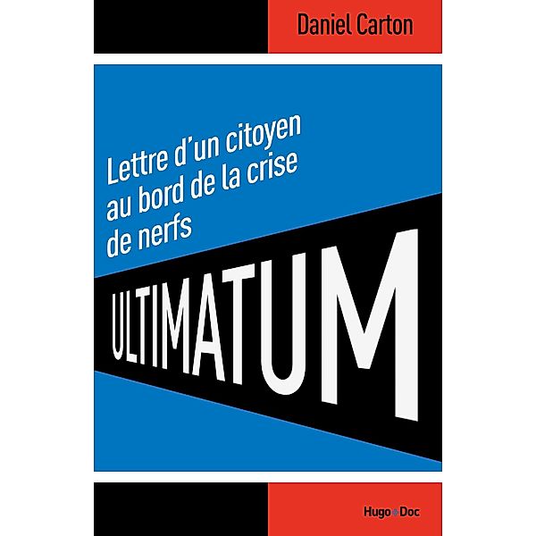 Ultimatum Lettre d'un citoyen au bord de la crise de nerf / Hors collection, Daniel Carton