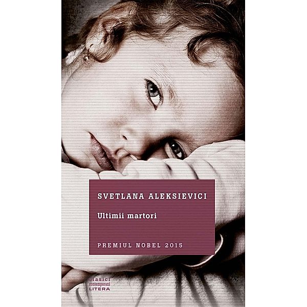 Ultimii martori / Clasici Contemporani, Svetlana Aleksievici