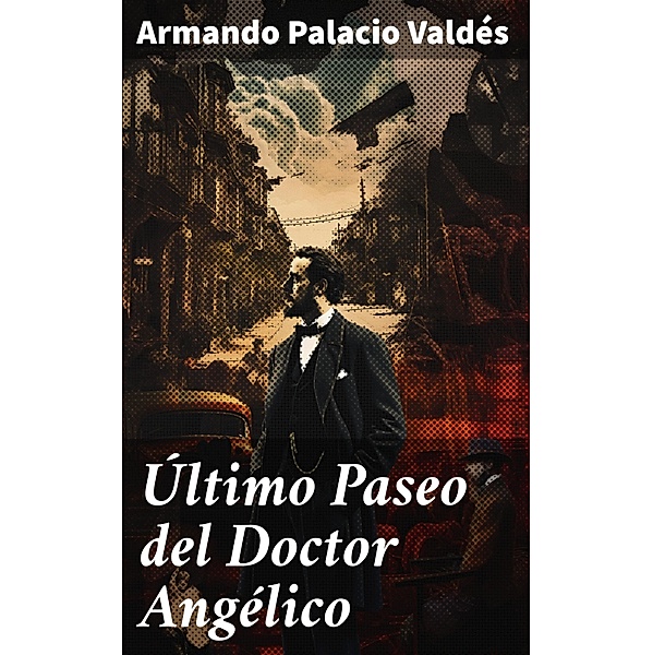 Último Paseo del Doctor Angélico, Armando Palacio Valdés