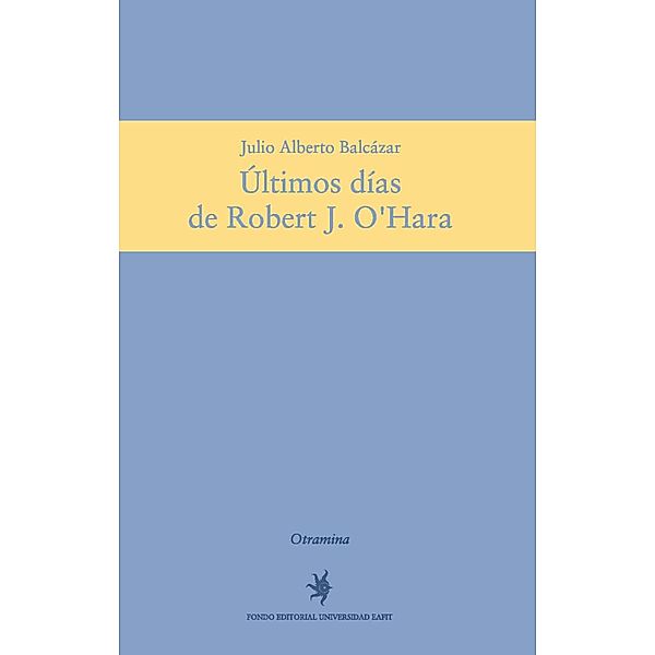 Últimos días de Robert J. O'Hara, Julio Alberto Balcázar