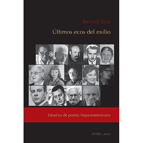 Últimos ecos del exilio / Exiles and Transterrados Bd.5, Bernard Sicot