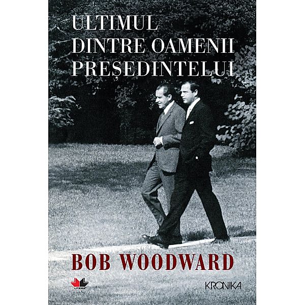 Ultimul Dintre Oamenii Presedintelui / Kronika, Bob Woodward