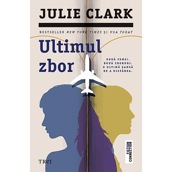 Ultimul zbor / Fiction Connection, Julie Clark