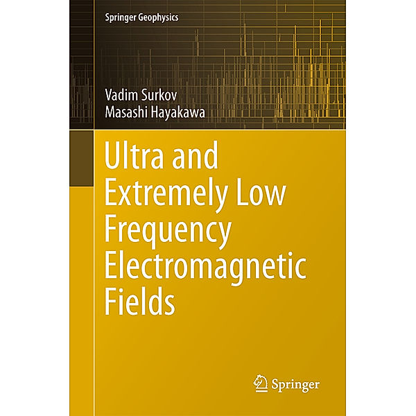 Ultra and Extremely Low Frequency Electromagnetic Fields, Vadim Surkov, Masashi Hayakawa