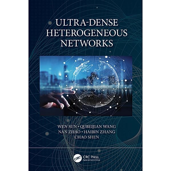 Ultra-Dense Heterogeneous Networks, Wen Sun, Qubeijian Wang, Nan Zhao, Haibin Zhang, Chao Shen, Lawrence Wai-Choong Wong