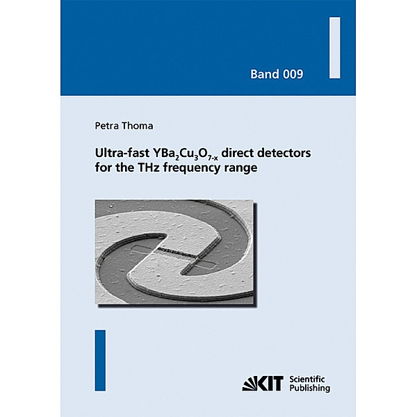 Ultra-fast YBa2Cu3O7-x direct detectors for the THz frequency range, Petra Thoma
