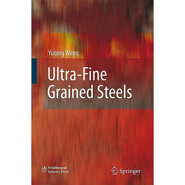 Ultra-Fine Grained Steels, Yuqing Weng