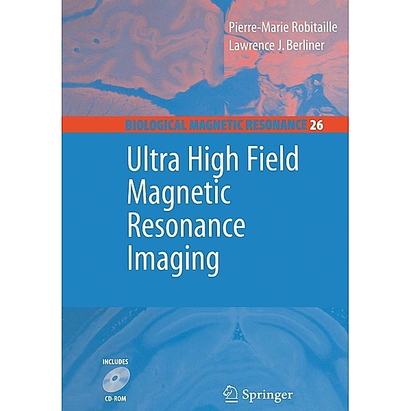 Ultra High Field Magnetic Resonance Imaging / Biological Magnetic Resonance Bd.26, Pierre-Marie Robitaille, Lawrence Berliner