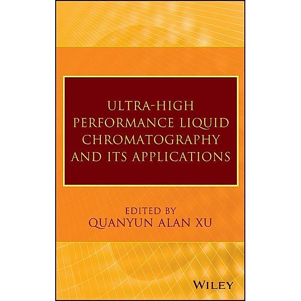 Ultra-High Performance Liquid Chromatography and Its Applications, Q. Alan Xu