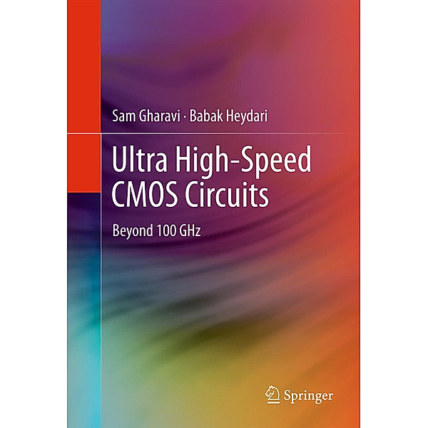 Ultra High-Speed CMOS Circuits, Sam Gharavi, Babak Heydari
