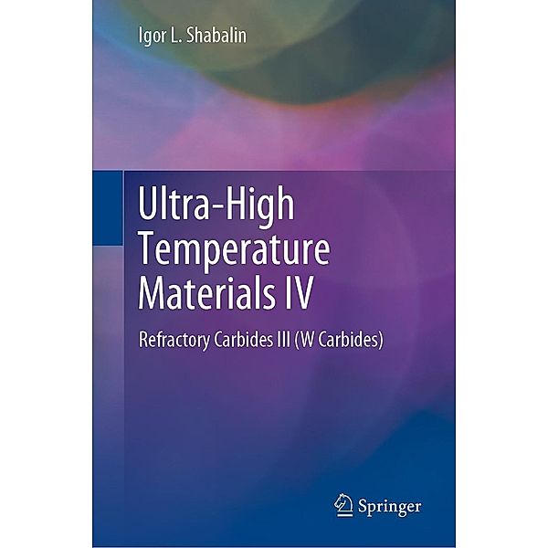 Ultra-High Temperature Materials IV, Igor L. Shabalin