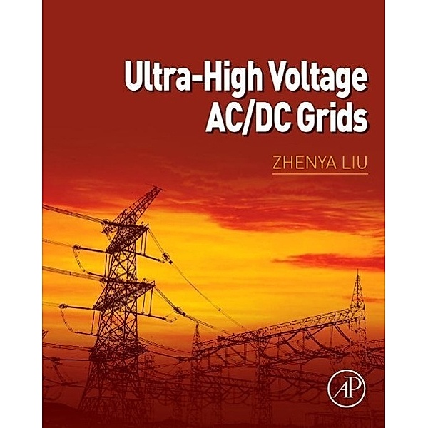 Ultra-high Voltage AC/DC Grids, Zhenya Liu