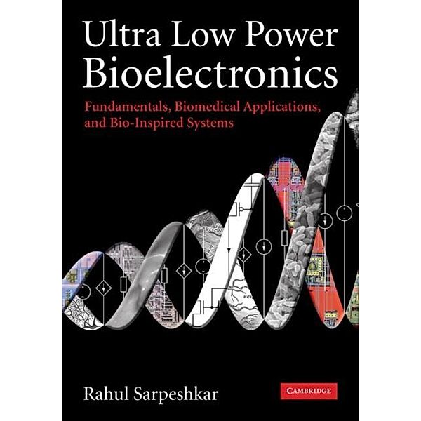 Ultra Low Power Bioelectronics, Rahul Sarpeshkar