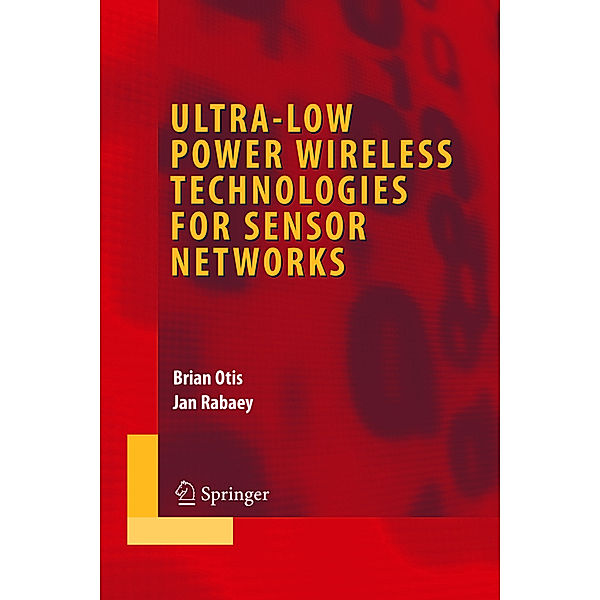Ultra-Low Power Wireless Technologies for Sensor Networks, Brian Otis, Jan Rabaey