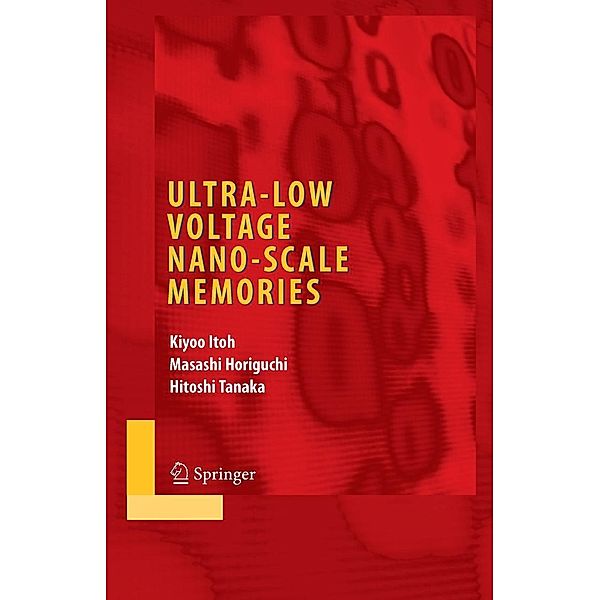 Ultra-Low Voltage Nano-Scale Memories / Integrated Circuits and Systems