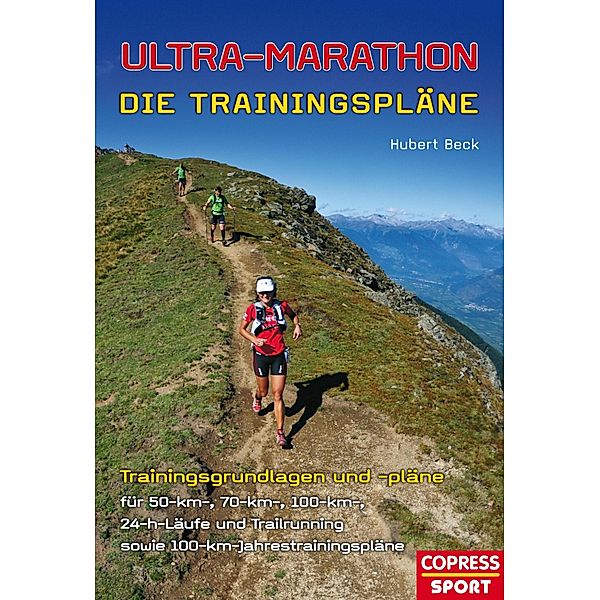 Ultra-Marathon: Die Trainingspläne, Hubert Beck