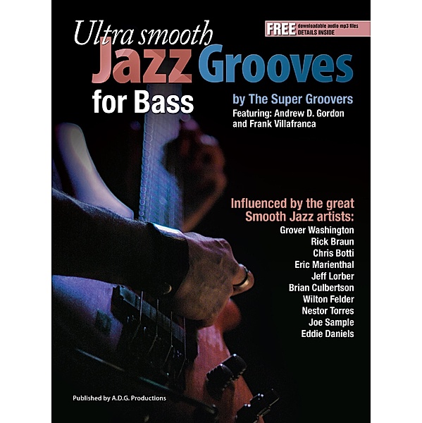 Ultra Smooth Jazz Grooves for Bass / Ultra Smooth Jazz Grooves, Andrew D. Gordon