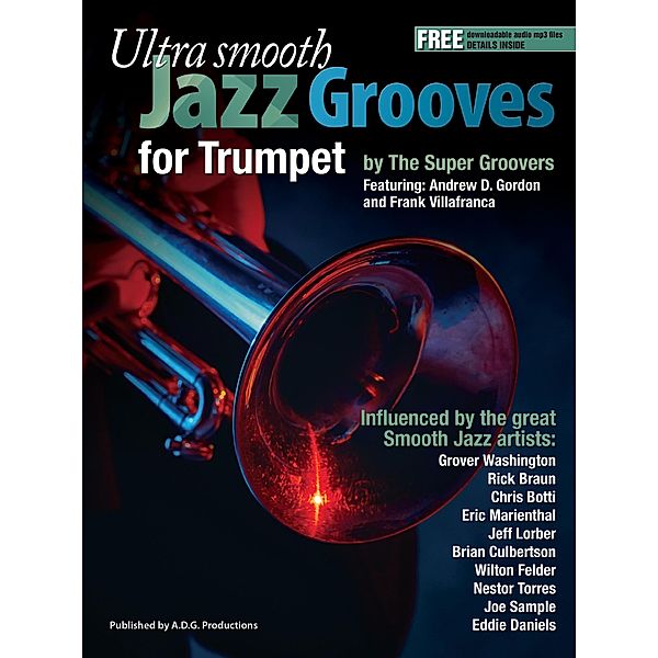 Ultra Smooth Jazz Grooves for Trumpet / Ultra Smooth Jazz Grooves, Andrew D. Gordon