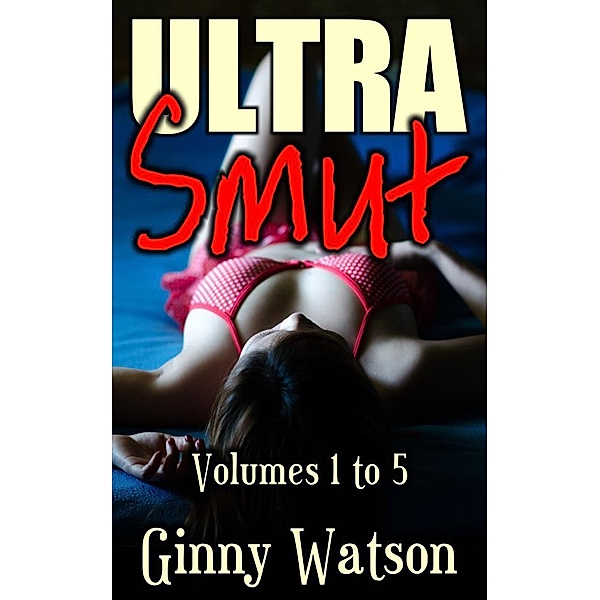 Ultra Smut 1 to 5, Ginny Watson