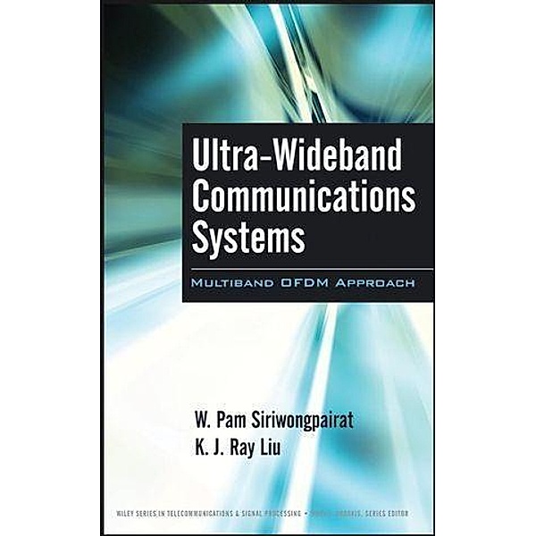 Ultra-Wideband Communications Systems / Wiley - IEEE Bd.1, W. Pam Siriwongpairat, K. J. Ray Liu